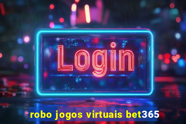 robo jogos virtuais bet365